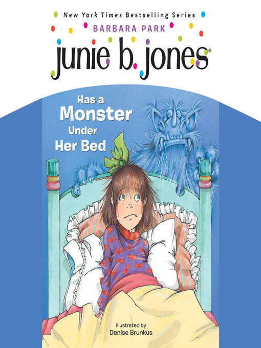 Title details for Junie B. .Jones Has a Monster Under Her Bed by Barbara Park - Available